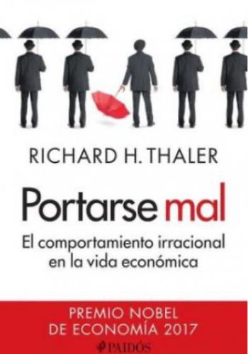 Portarse mal. El comportamiento irracional en la vida económica